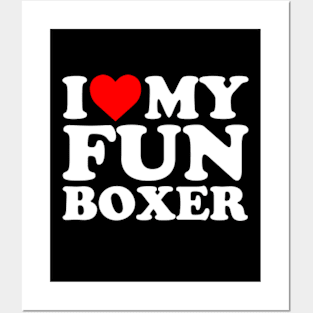 I Love My Fun Boxer Posters and Art